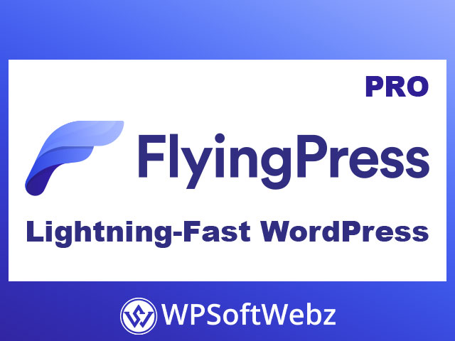 FlyingPress - Lightning-Fast WordPress Plugin