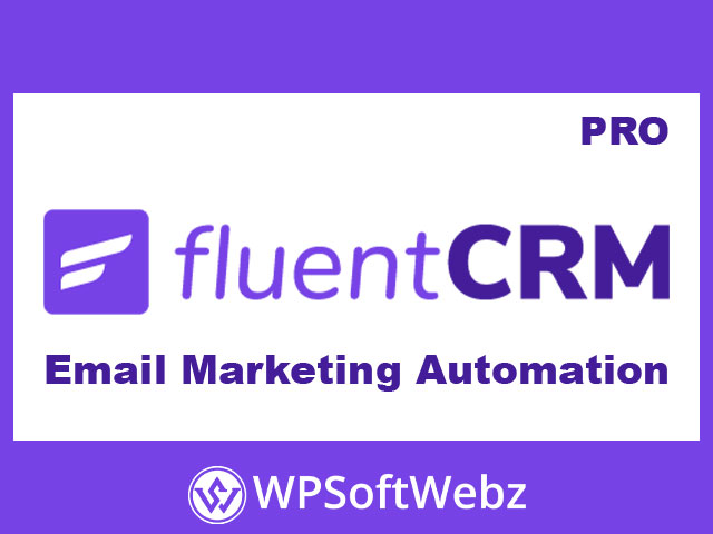 FluentCRM Pro - Email Marketing Automation Plugin for WordPress