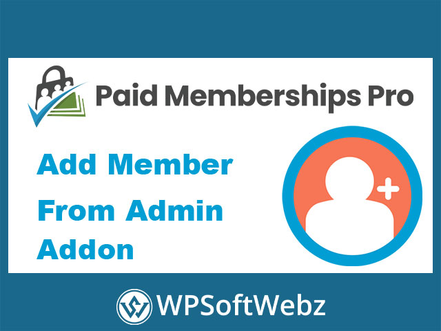 Paid Memberships Pro - Add Member From Admin Addon