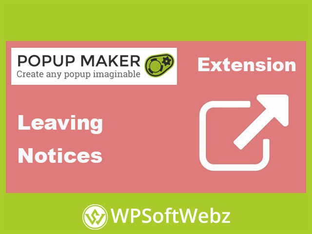 Popup Maker Leaving Notices Extension