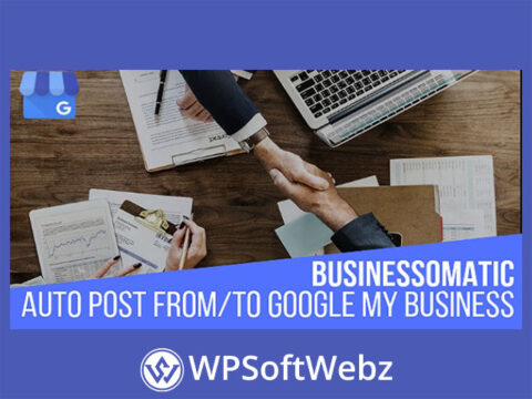 Businessomatic - Google My Business Post Importer Exporter Plugin for WordPress