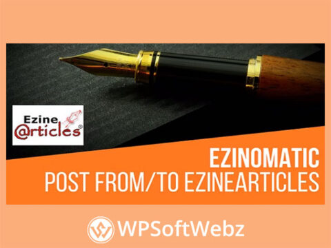 Ezinomatic Automatic Post Generator and EzineArticles Auto Poster Plugin for WordPress