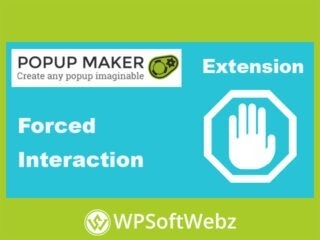 Popup Maker Forced Interaction Extension