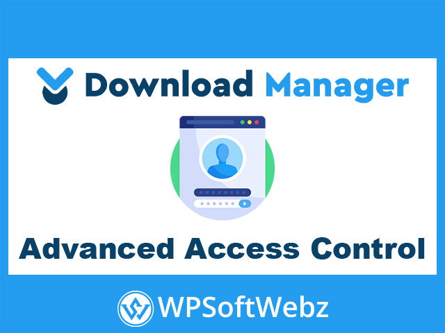 WordPress Download Manager Advanced Access Control Add-on