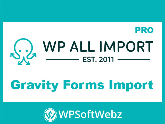 WP All Import Pro Gravity Forms Import Add-on