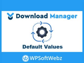 WordPress Download Manager – WPDM Default Values Add-on