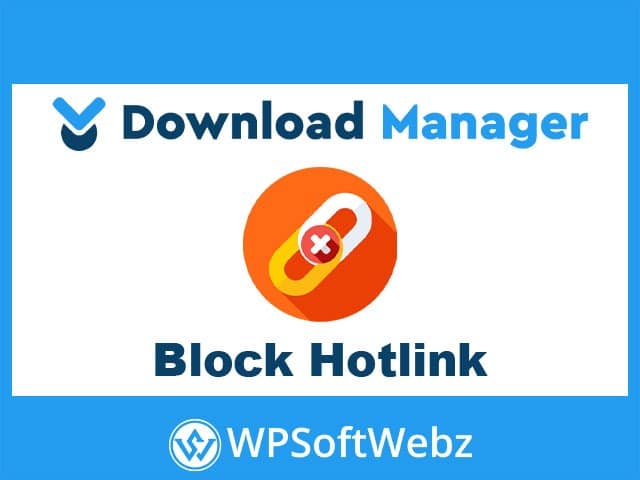 WordPress Download Manager - WPDM Block Hotlink Add-on