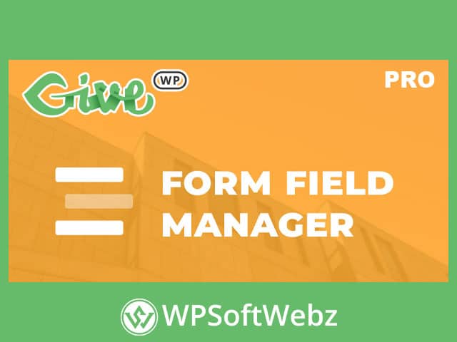 GiveWP Form Field Manager Addon