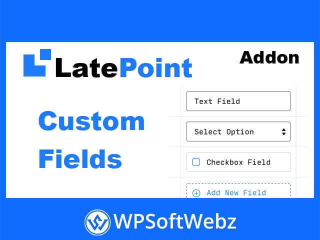 LatePoint Custom Fields Addon