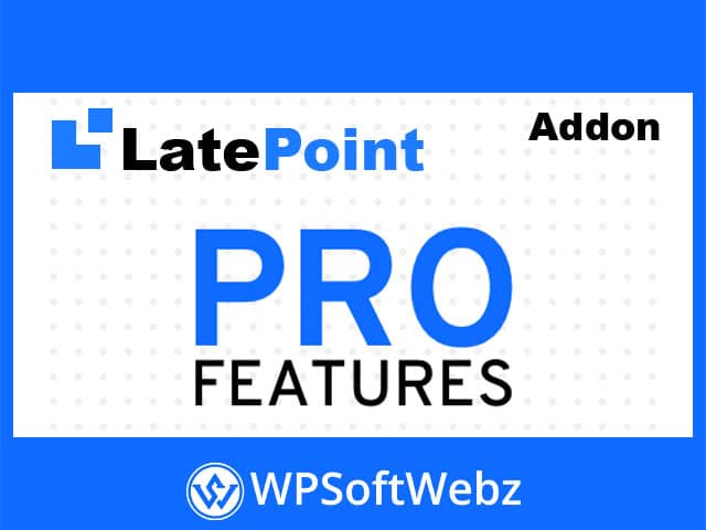 LatePoint Pro - Appointment Scheduling Plugin For WordPress