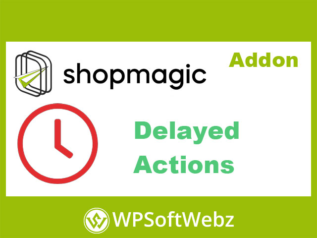 ShopMagic Delayed Actions Add-On for WooCommerce