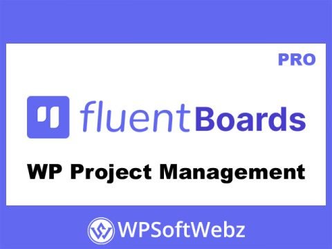FluentBoards Pro – WordPress Project Management Plugin