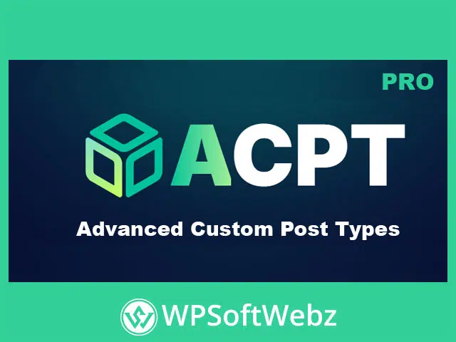 ACPT – Advanced Custom Post Types Plugin