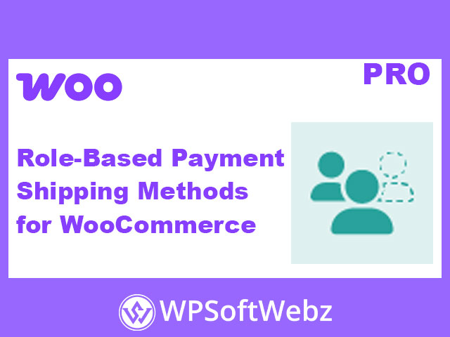 Role-Based Payment - Shipping Methods for WooCommerce