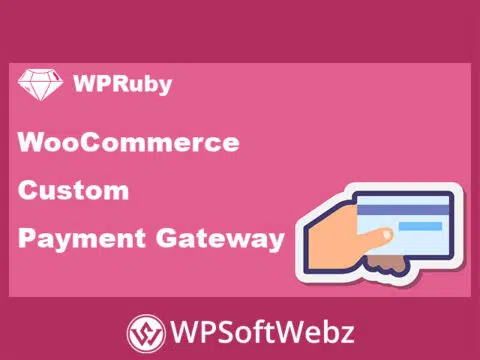 WooCommerce Custom Payment Gateway Pro