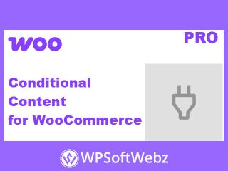 Conditional Content for WooCommerce