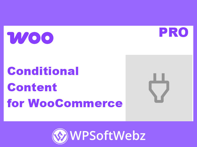 Conditional Content for WooCommerce