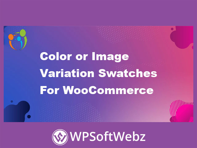 WooSwatches – WooCommerce Color or Image Variation Swatches