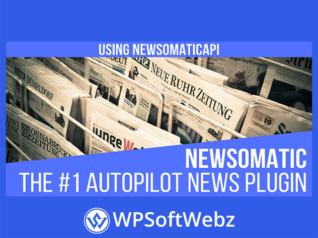 Newsomatic - Automatic News Post Generator Plugin for WordPress