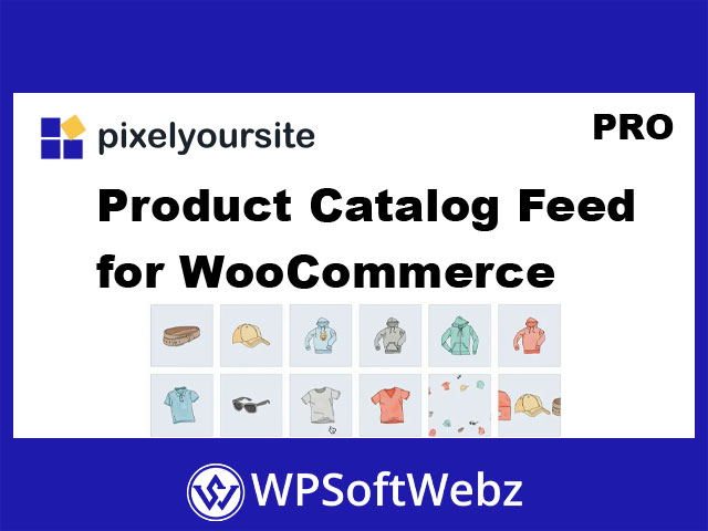 Product Catalog Feed Pro for WooCommerce - By PixelYourSite