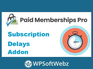 Paid Memberships Pro Subscription Delays Add-on