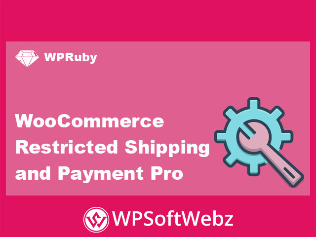 WooCommerce Restricted Shipping and Payment Pro